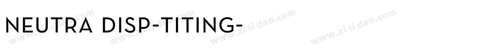 neutra disp-titing字体转换